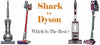 Shark Vs Dyson Upright Vacuum - Know Everything Before Coming To A Conclusion